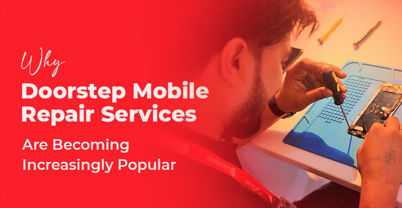 The Increased Popularity Of Doorstep Mobile Repair Services